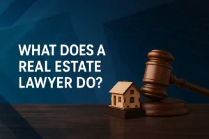 Read more about the article What Does a Real Estate Lawyer Do? Simple Legal Help Explained