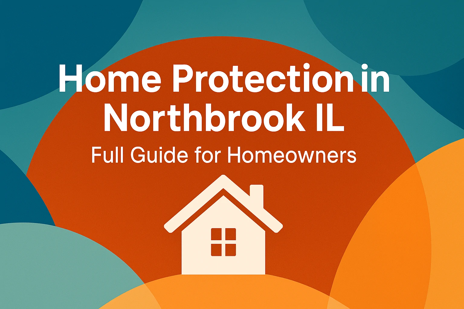 Read more about the article Home Protection Programs Northbrook IL: Full Guide for Homeowners